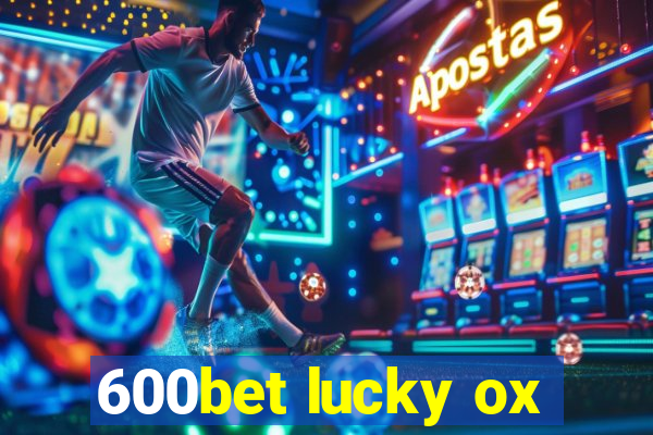 600bet lucky ox